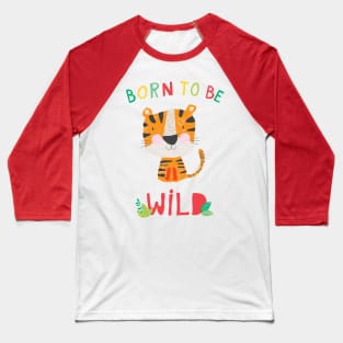 Born to Be Wild Baseball T-Shirt